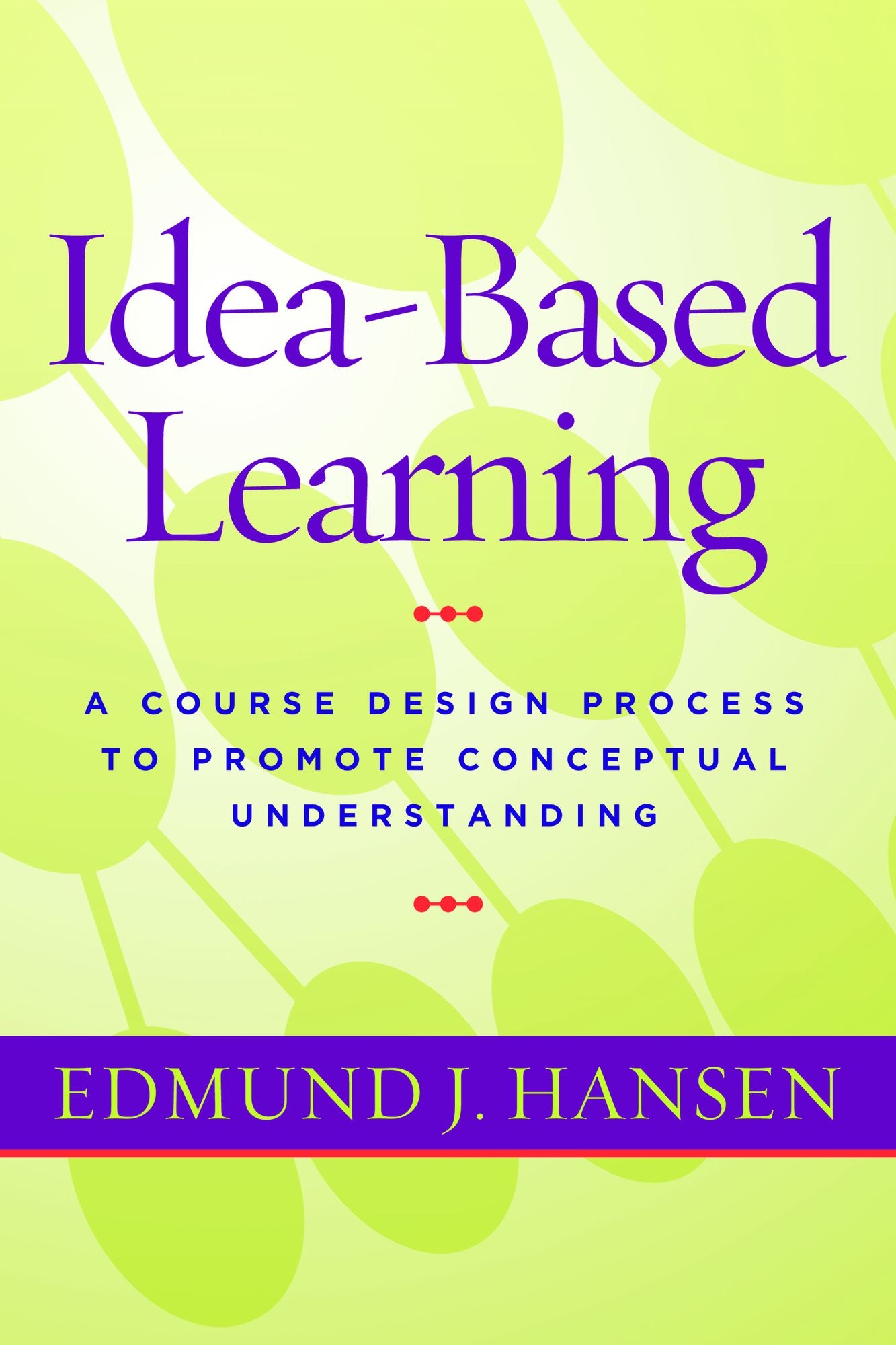 Idea-Based Learning: A Course Design Process to Promote Conceptual Understanding