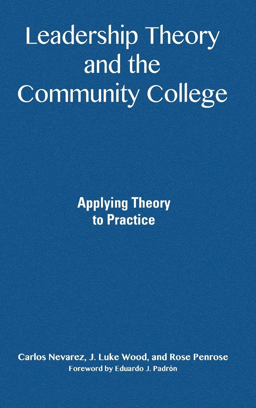 Leadership Theory and the Community College: Applying Theory to Practice