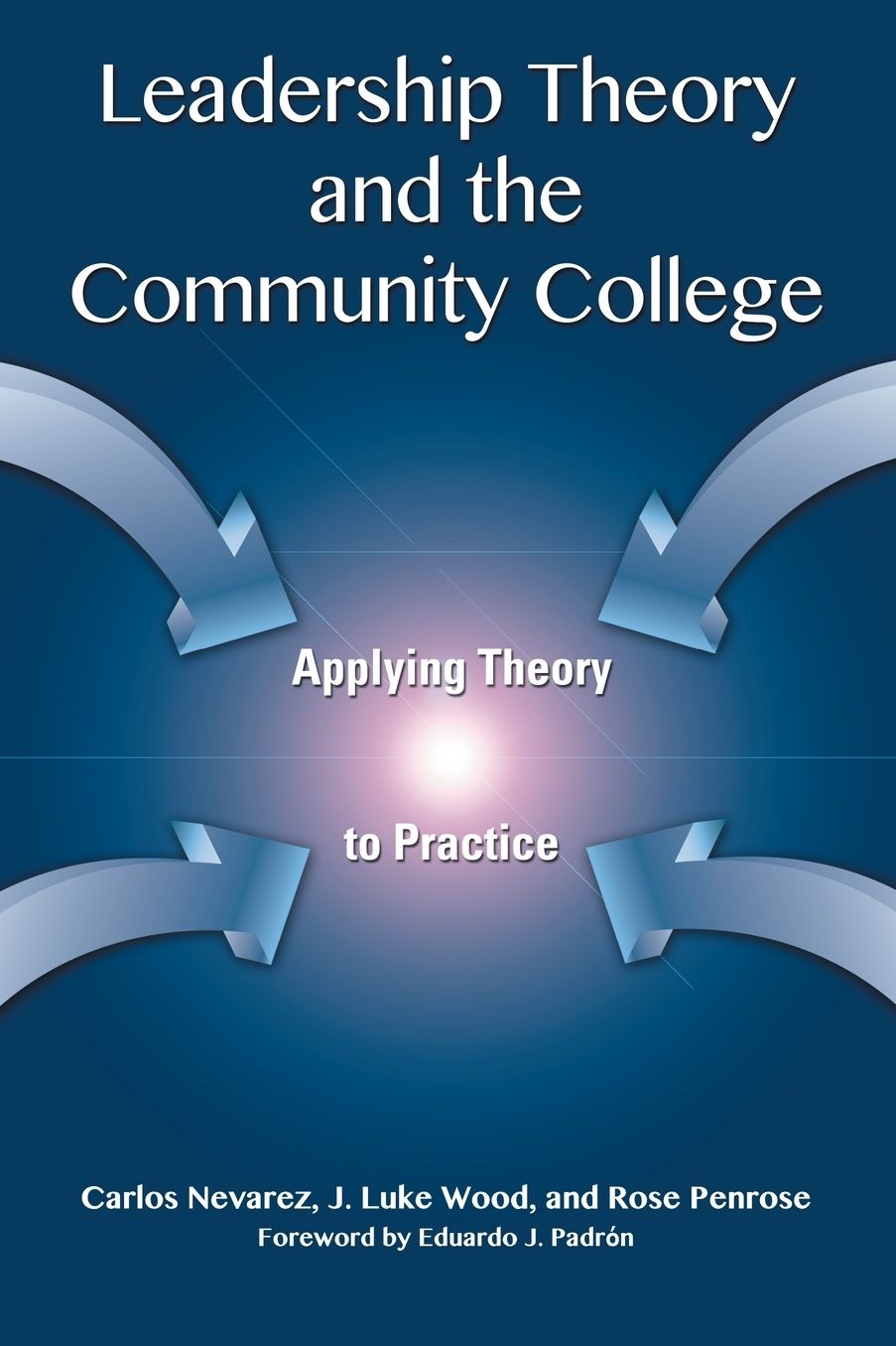 Leadership Theory and the Community College: Applying Theory to Practice