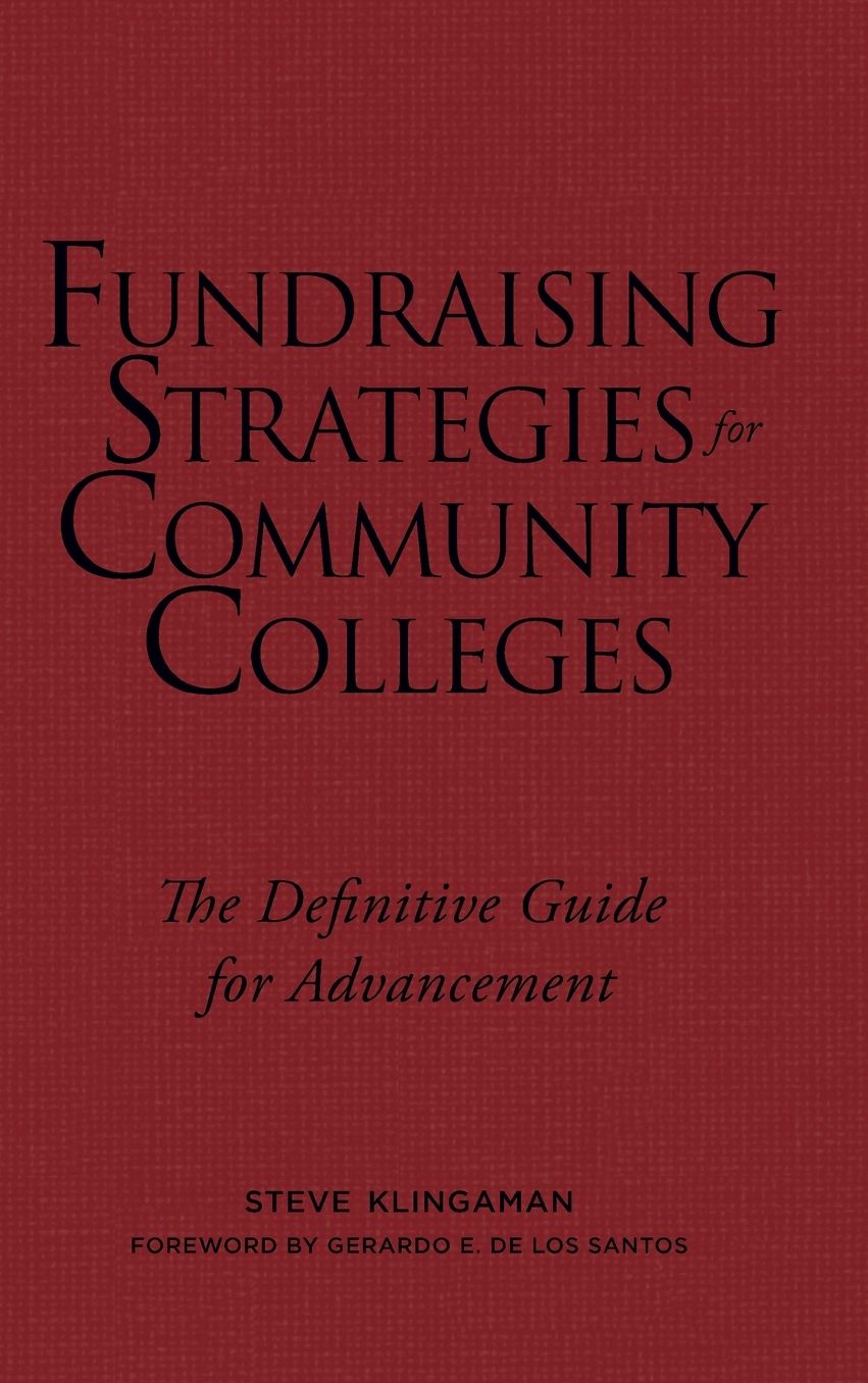 Fundraising Strategies for Community Colleges: The Definitive Guide for Advancement