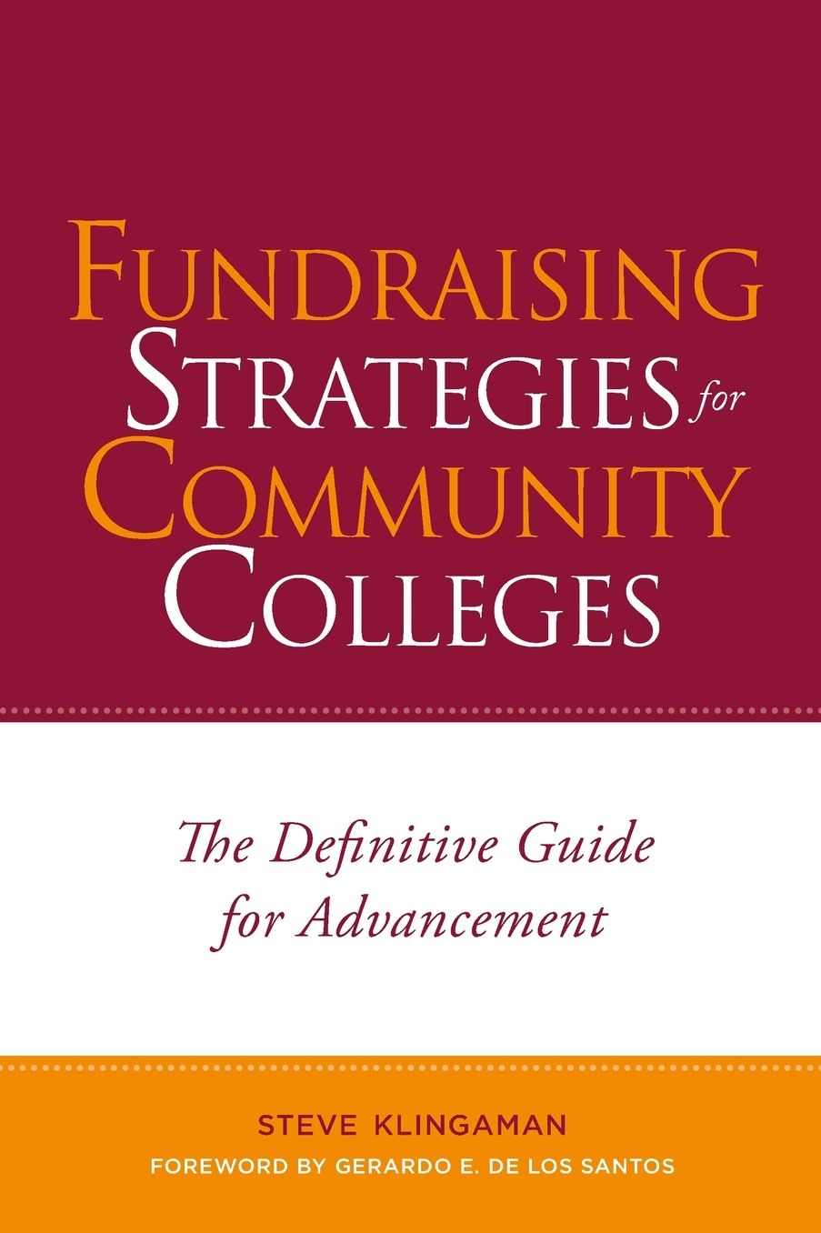 Fundraising Strategies for Community Colleges: The Definitive Guide for Advancement