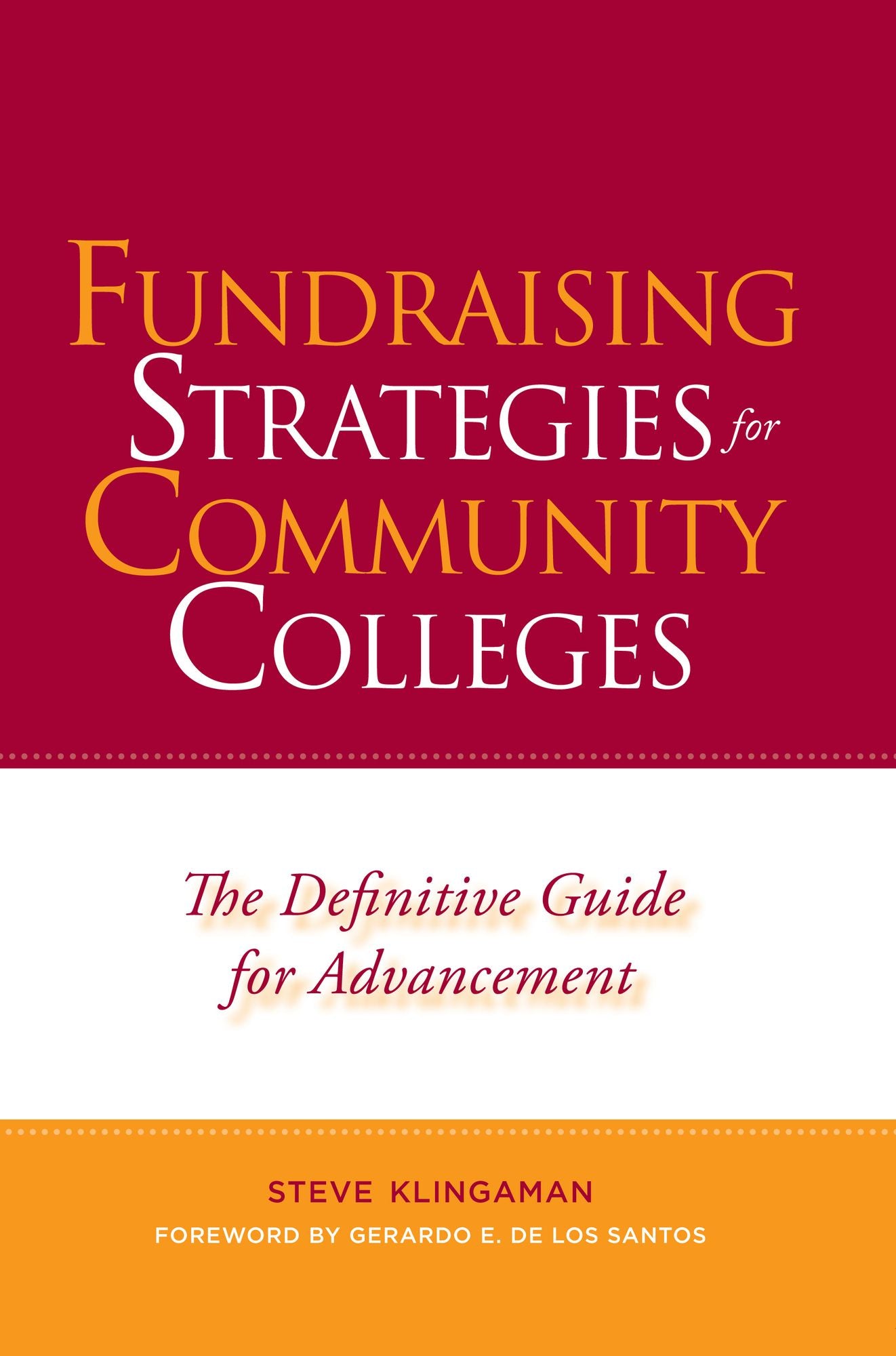 Fundraising Strategies for Community Colleges: The Definitive Guide for Advancement