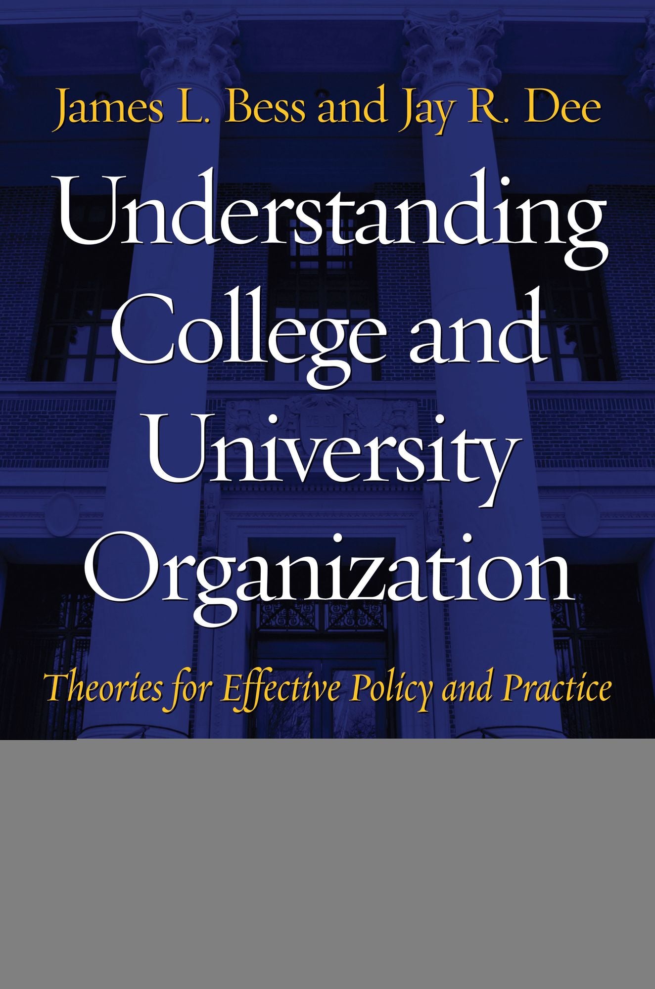 Understanding College and University Organization: Theories for Effective Policy and Practice