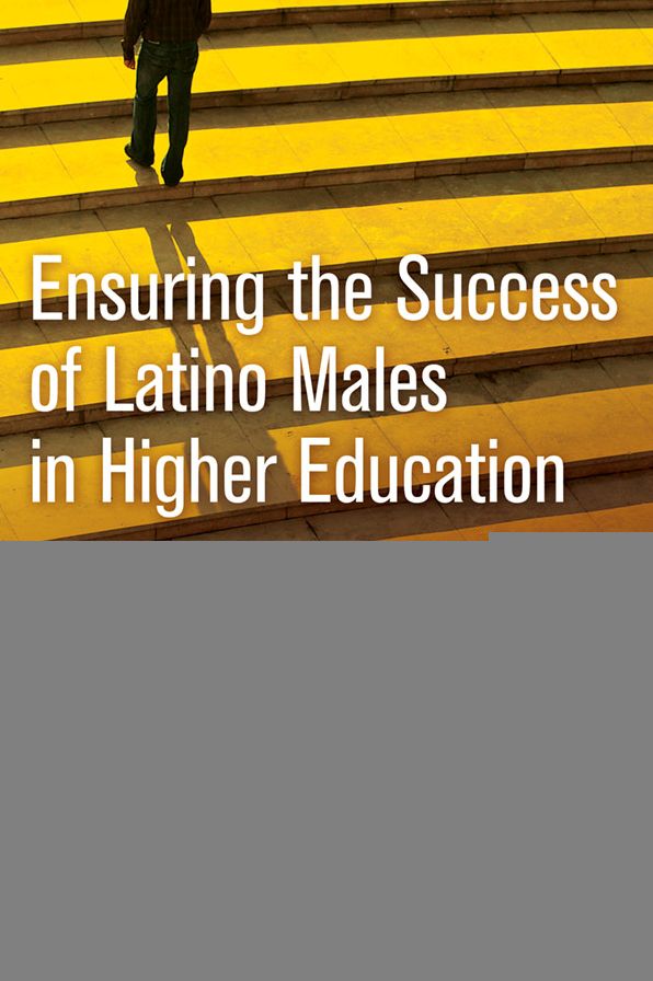 Ensuring the Success of Latino Males in Higher Education: A National Imperative