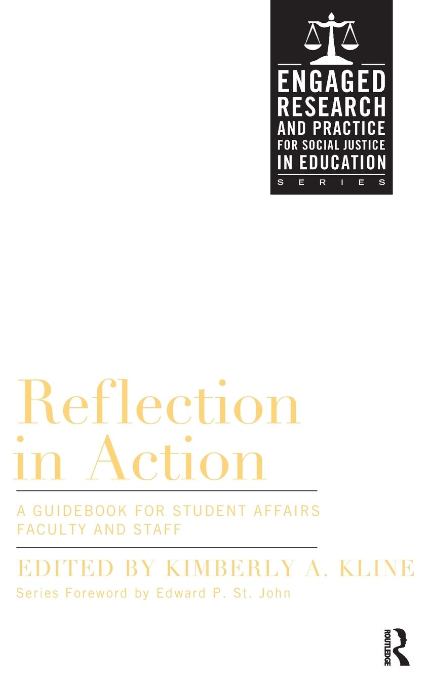 Reflection in Action: A Guidebook for Student Affairs Professionals and Teaching Faculty