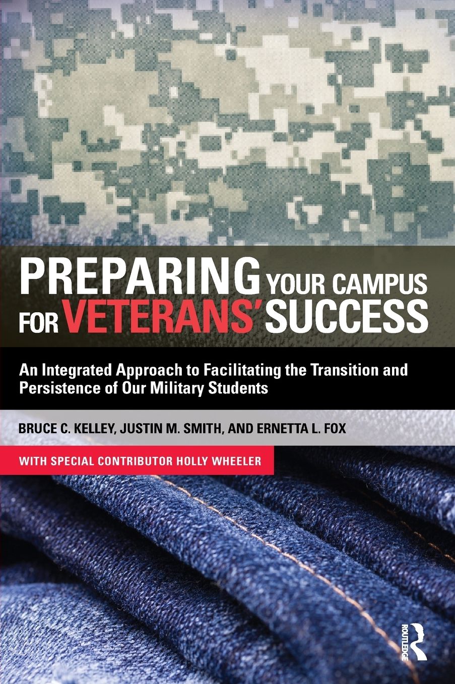 Preparing Your Campus for Veterans' Success: An Integrated Approach to Facilitating The Transition and Persistence of Our Military Students