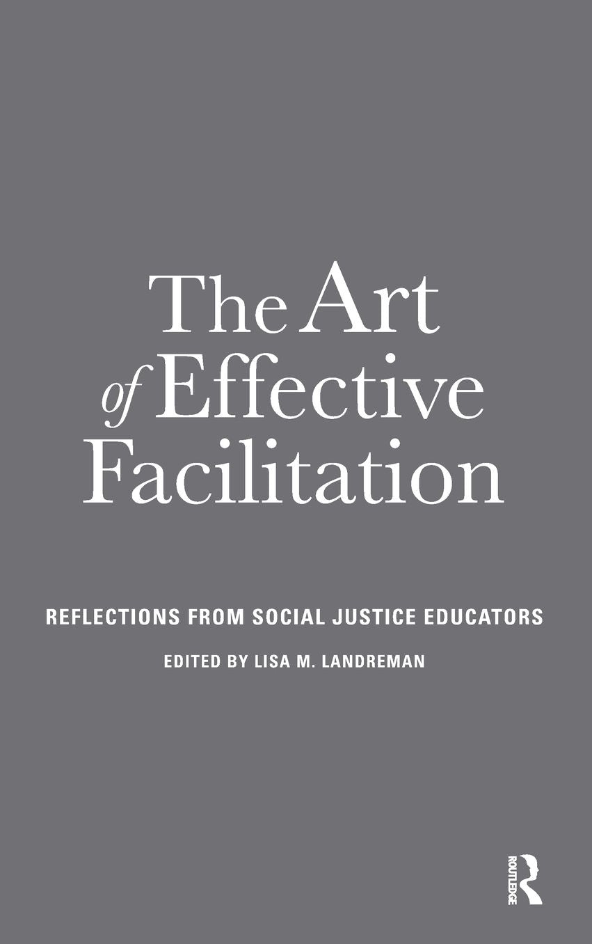 The Art of Effective Facilitation: Reflections From Social Justice Educators