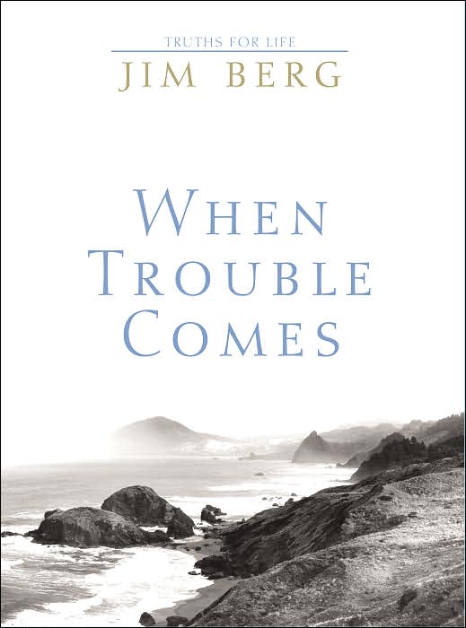 When Trouble Comes: Truths for Life