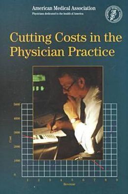 Cutting Costs in the Physician Practice