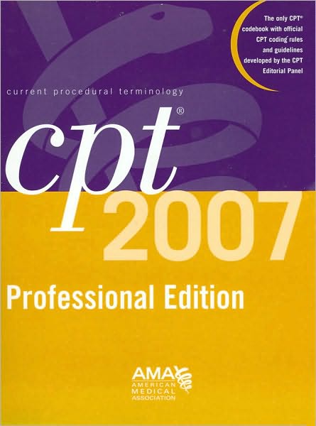 CPT 2007 Professional Edition: Current Procedural Terminology