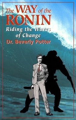 Way of the Ronin: Riding the Ways of Change