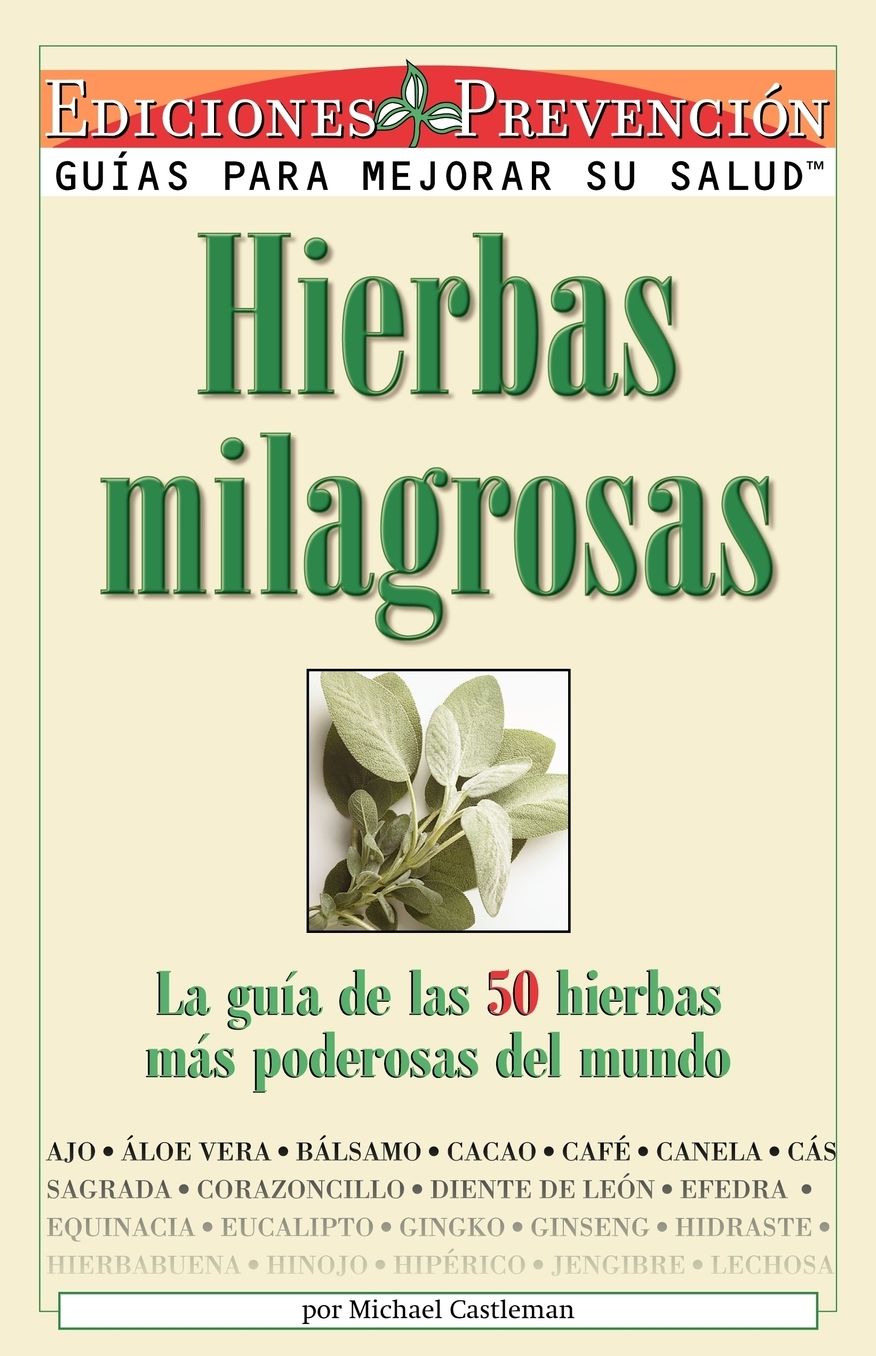 Hierbas Milagrosas: La Guia de las 50 Hierbas mas Poderosas del Mundo