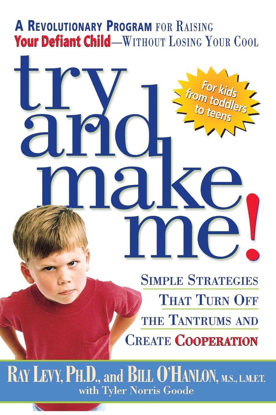 Try and Make Me!: Simple Strategies That Turn off the Tantrums and Create Cooperation