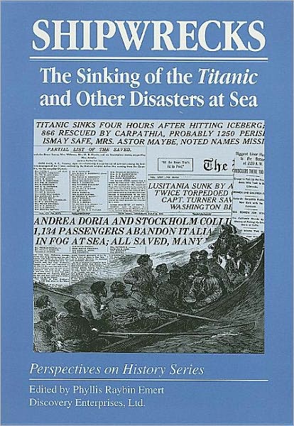 Shipwrecks: The Sinking of the Titanic and other Disasters at Sea