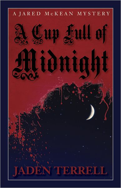 A Cup Full of Midnight (Jared Mckean Series #2)