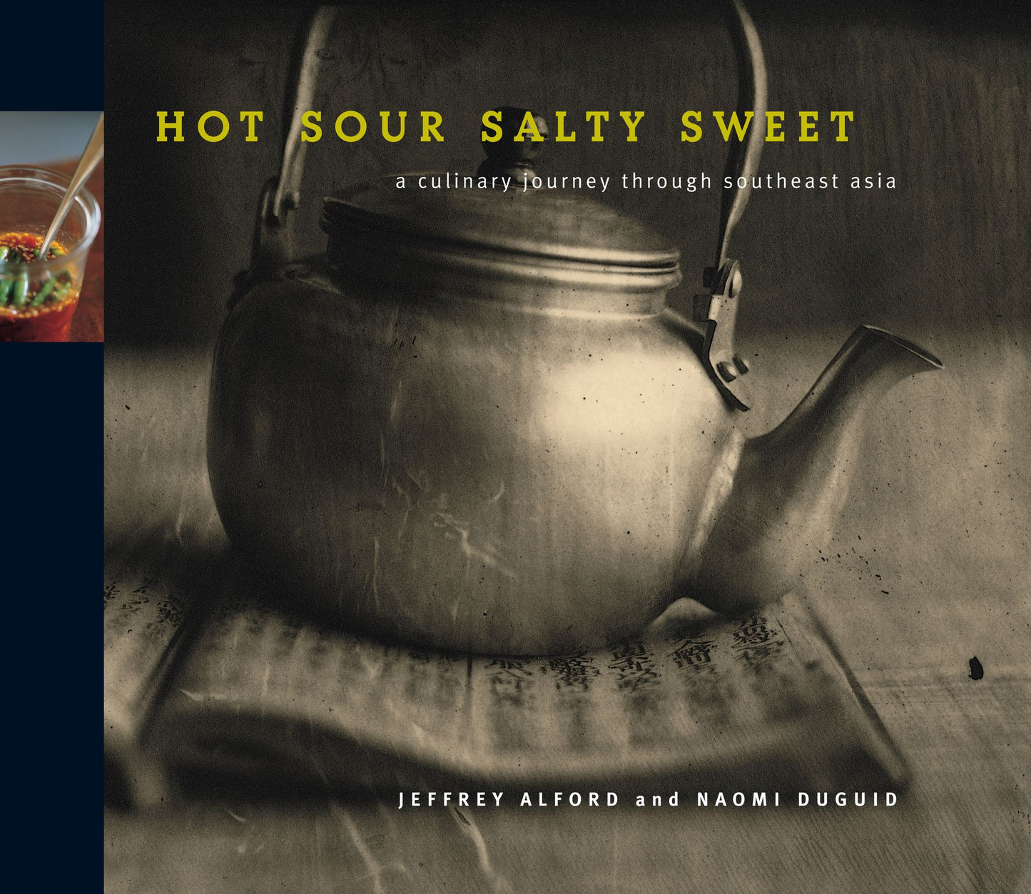 Hot, Sour, Salty, Sweet: A Culinary Journey Through Southeast Asia