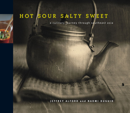 Hot, Sour, Salty, Sweet: A Culinary Journey Through Southeast Asia