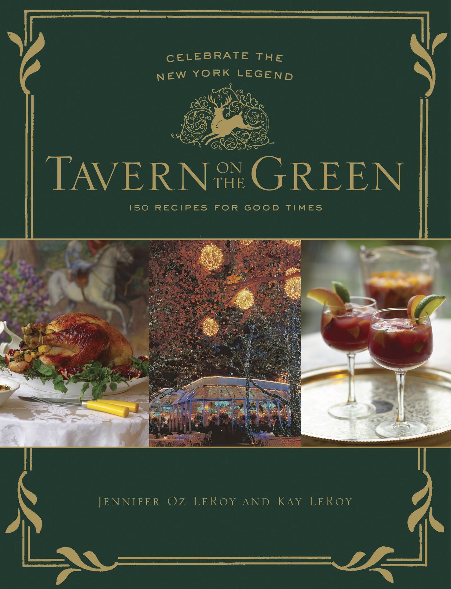 Tavern on the Green: Celebrate the New York Legend - 125 Recipes for Good Times