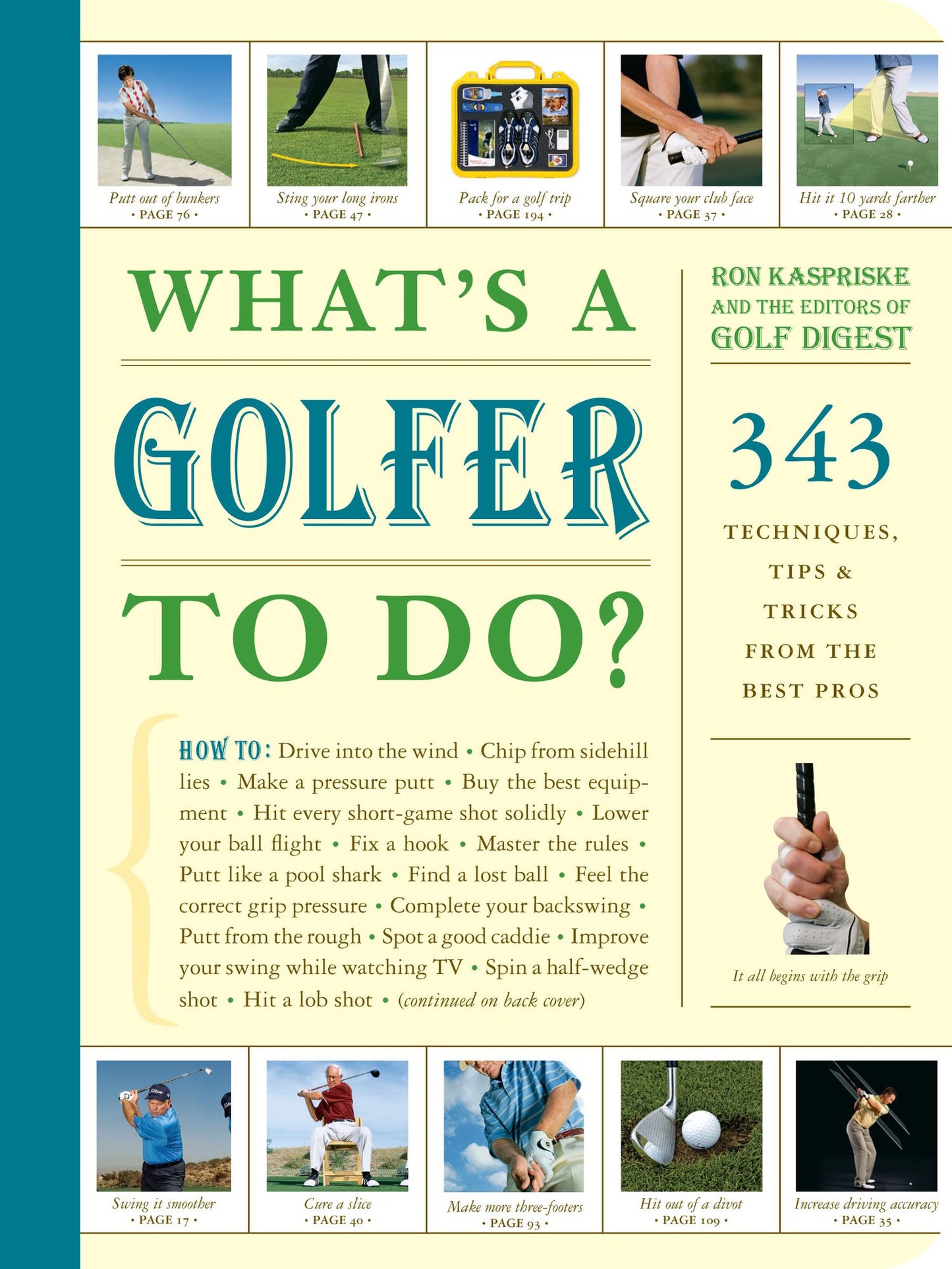 What's a Golfer to Do?: 343 Techniques, Tips, and Tricks from the Best Pros