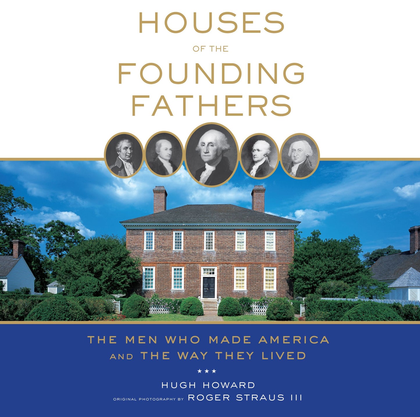 Houses of the Founding Fathers: The Men Who Made America and the Way They Lived