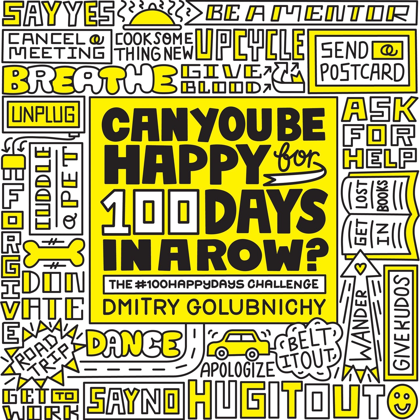 Can You Be Happy for 100 Days in a Row?: The #100HappyDays Challenge