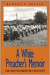 A White Preacher's Memoir: The Montgomery Bus Boycott