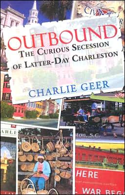 Outbound: The Curious Secession of Latter-Day Charleston