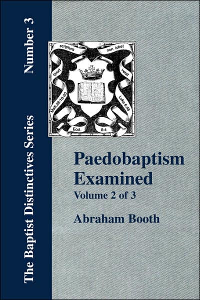 Paedobaptism Examined - Vol. 2
