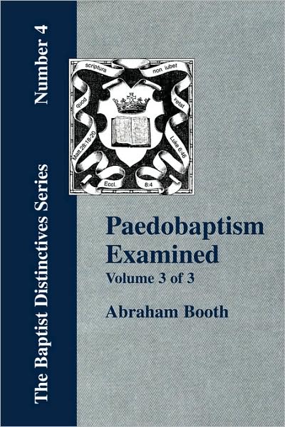 Paedobaptism Examined - Vol. 3