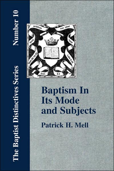 Baptism In Its Mode And Subjects