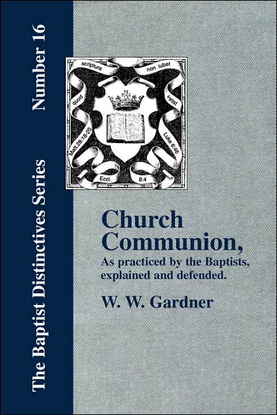 Church Communion As Practiced By The Baptists