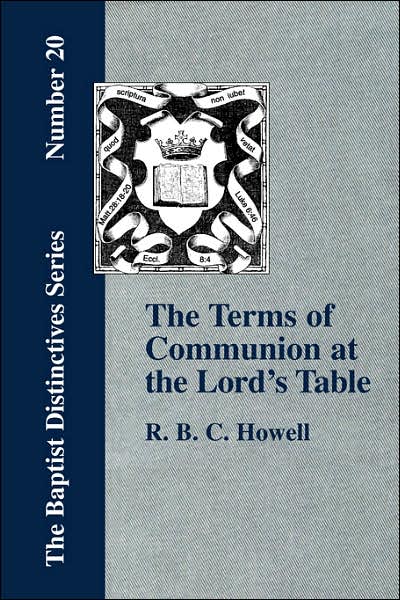 The Terms Of Communion At The Lord's Table
