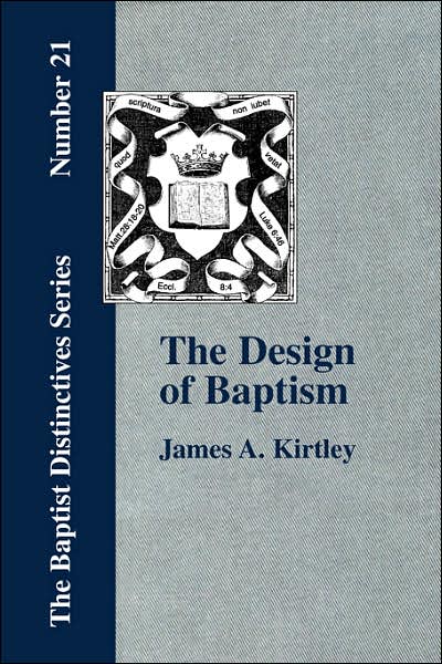 The Design Of Baptism, Viewed In Its Doctrinal Relations