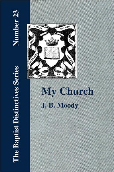 My Church. Its Characteristics And Perpetuity