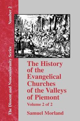 The History Of The Evangelical Churches Of The Valleys Of Piemont - Vol. 2
