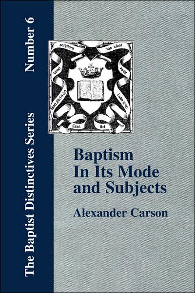 Baptism In Its Mode And Subjects
