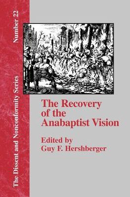 The Recovery Of The Anabaptist Vision