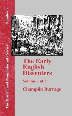 The Early English Dissenters: In the Light of Recent Research 1550-1641