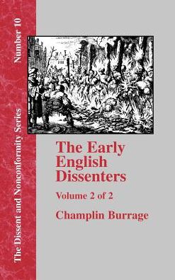 The Early English Dissenters: In the Light of Recent Research 1550-1641