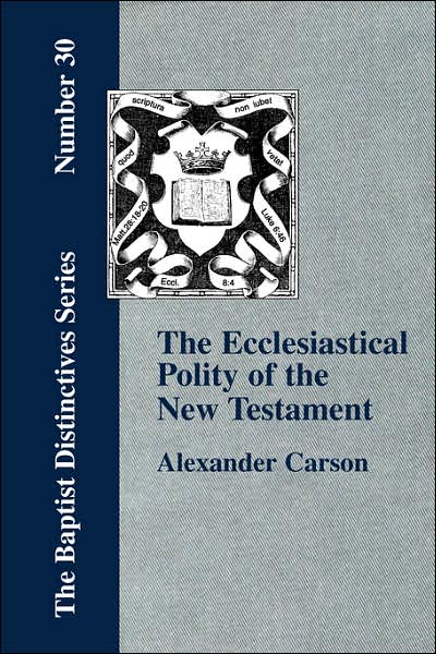 Ecclesiastical Polity Of The New Testament