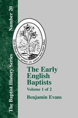The Early English Baptists - Volume 1