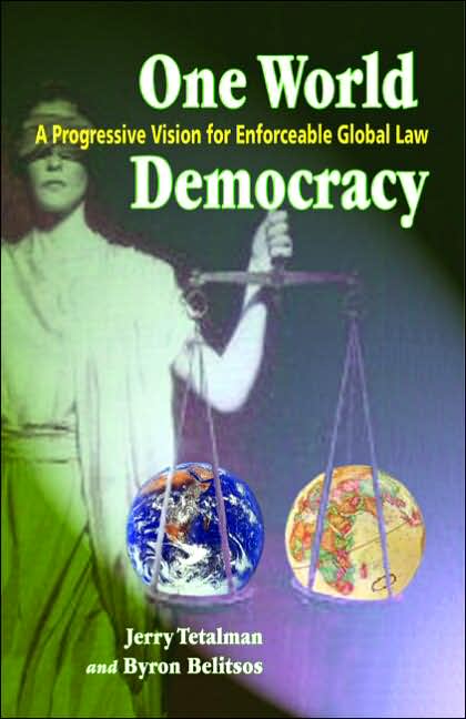 One World Democracy: A Progressive Vision for Enforceable Global Law