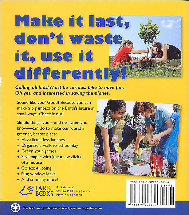 101 Ways You Can Help Save the Planet Before You're 12!