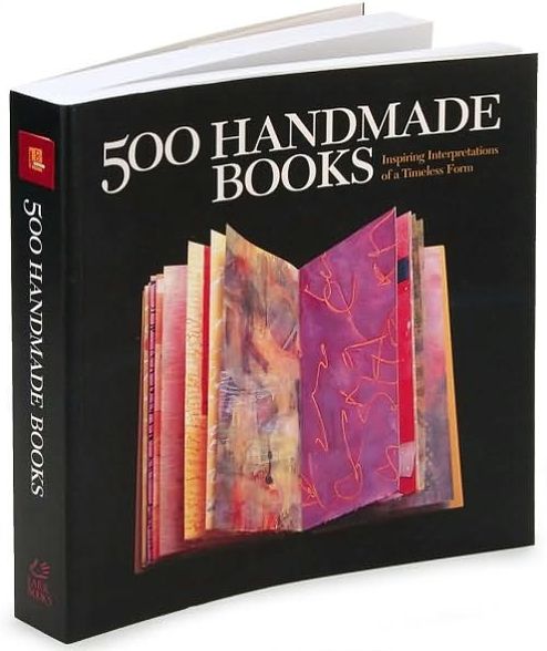 500 Handmade Books: Inspiring Interpretations of a Timeless Form