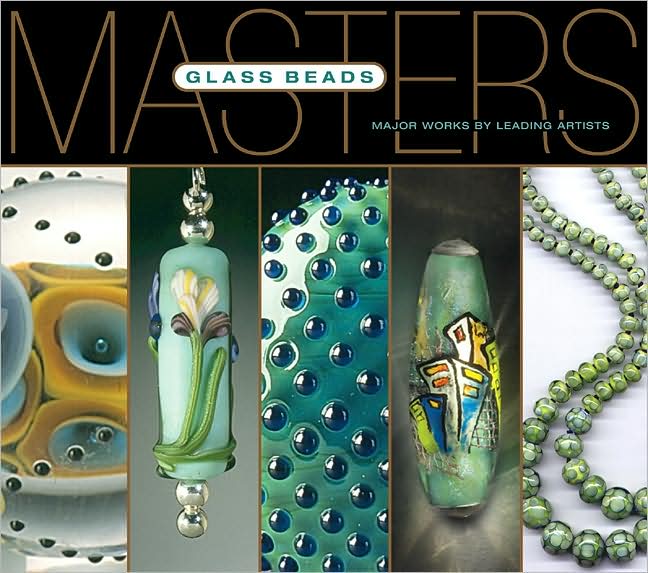 Masters: Glass Beads: Major Works by Leading Artists