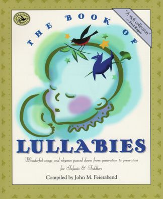 The Book of Lullabies: Wonderful Songs and Rhymes Passed down from Generation to Generation for Infants and Toddlers