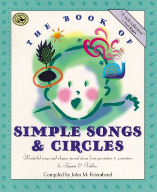 The Book of Simple Songs and Circles: Wonderful Songs and Rhymes Passed down from Generation to Generation for Infants and Toddlers