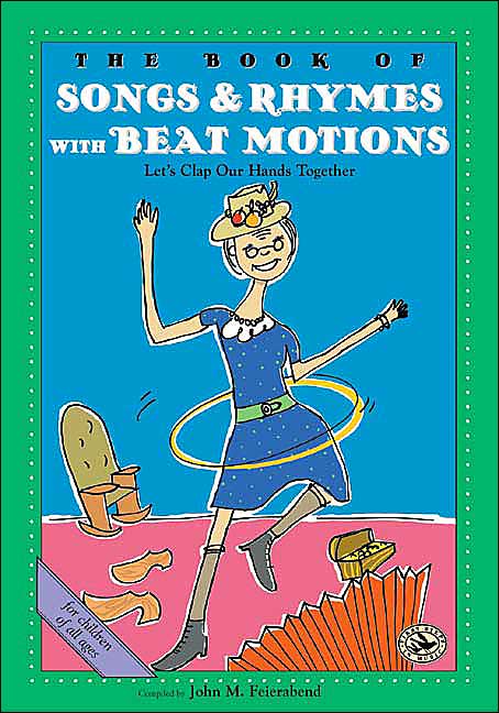 The Book of Songs and Rhymes with Beat Motions (First Steps in Music Series): Keeping the Beat