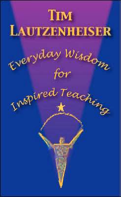 Everyday Wisdom for Inspired Teaching