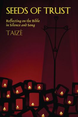 Seeds of Trust: Reflecting on the Bible in Silence and Song